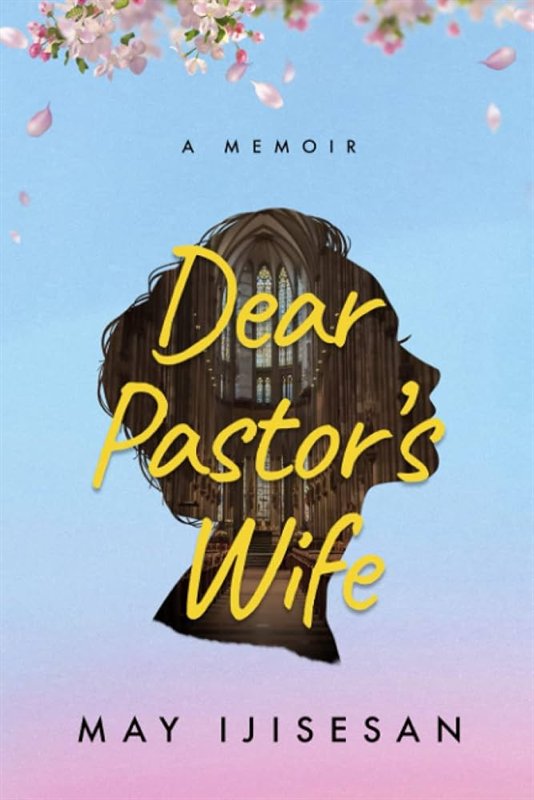 Dear Pastor's Wife, a memoir by May Ijisesan (book cover)